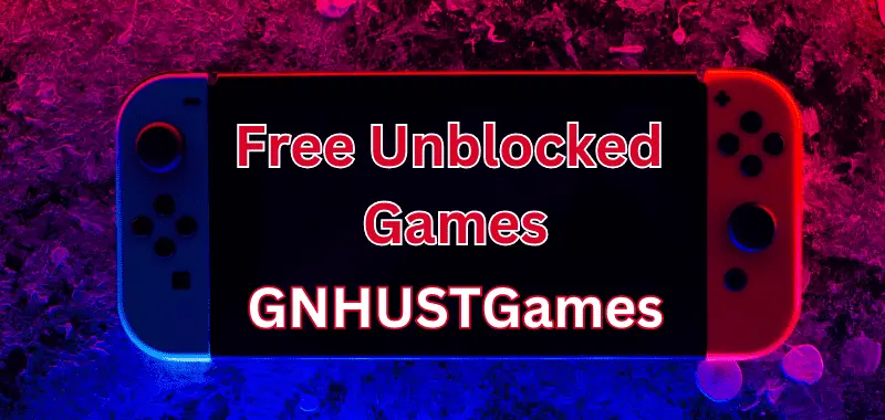 Free Unblocked Games on GNHUST Games