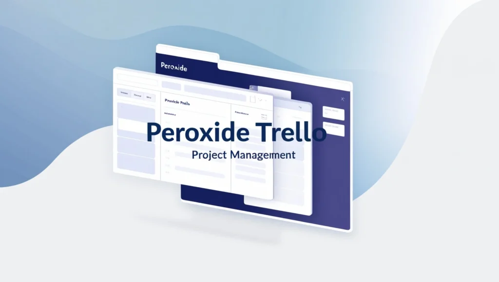 Peroxide Trello Project Management Tool